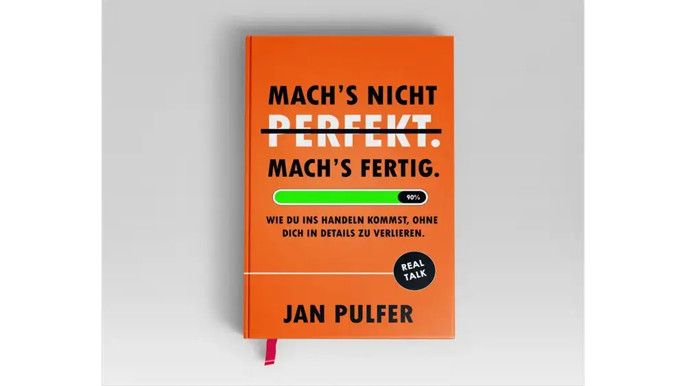 Buch: Mach's Nicht Perfekt, Mach's Fertig von Jan Pulfer